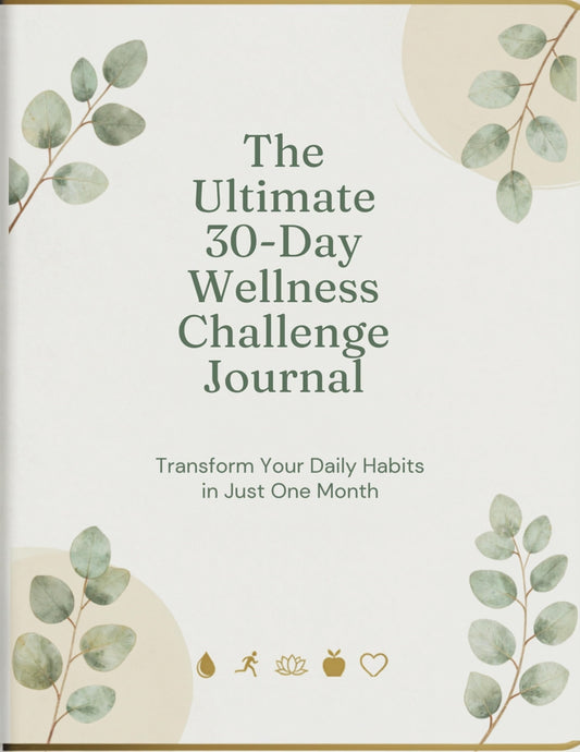 The Ultimate 30-Day Wellness Challenge Journal